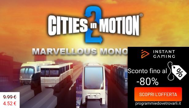 IG Sconto e Promo su Cities in Motion 2: Marvellous Monorails